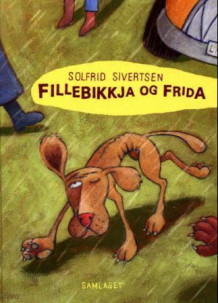 Fillebikkja og Frida av Solfrid Sivertsen (Innbundet)