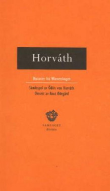 Historier frå Wienerskogen av Ödön von Horváth (Heftet)