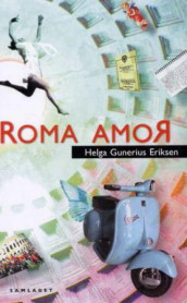 Roma amoR av Helga Gunerius Eriksen (Innbundet)