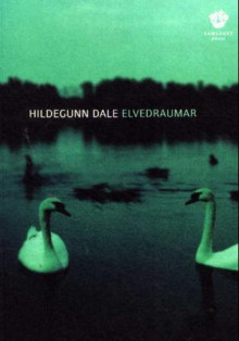 Elvedraumar av Hildegunn Dale (Heftet)