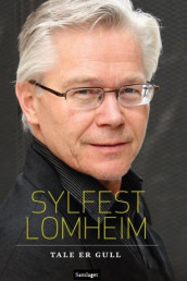 Tale er gull av Sylfest Lomheim (Innbundet)