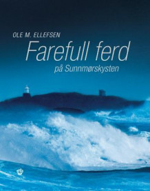 Farefull ferd på Sunnmørskysten av Ole M. Ellefsen (Innbundet)