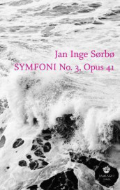 Symfoni no. 3, opus 41 av Jan Inge Sørbø (Innbundet)