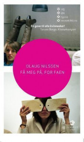 Få meg på, for faen av Olaug Nilssen (Heftet)