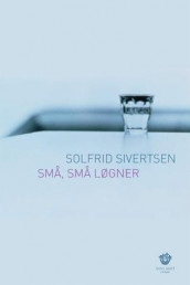 Små, små løgner av Solfrid Sivertsen (Innbundet)