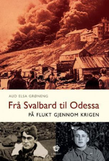 Frå Svalbard til Odessa av Aud Elsa Grøneng (Innbundet)