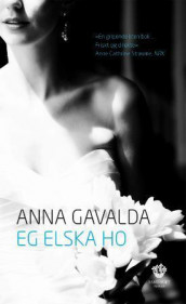 Eg elska ho av Anna Gavalda (Heftet)