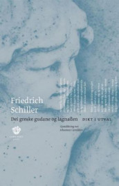 Dei greske gudane og lagnaden av Friedrich Schiller (Innbundet)