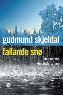 Fallande snø av Gudmund Skjeldal (Innbundet)