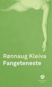 Fangeteneste av Rønnaug Kleiva (Heftet)
