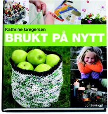 Brukt på nytt av Kathrine Gregersen (Innbundet)