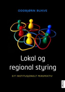 Lokal og regional styring av Oddbjørn Bukve (Heftet)