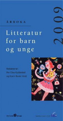 Litteratur for barn og unge 2009 av Per Olav Kaldestad og Karin Beate Vold (Heftet)