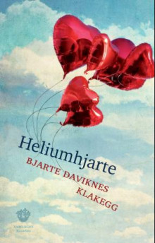 Heliumhjarte av Bjarte Daviknes Klakegg (Innbundet)