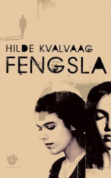 Fengsla av Hilde K. Kvalvaag (Innbundet)