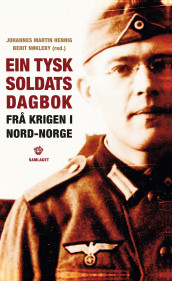 Ein tysk soldats dagbok frå krigen i Nord-Norge av Johannes Martin Hennig (Heftet)