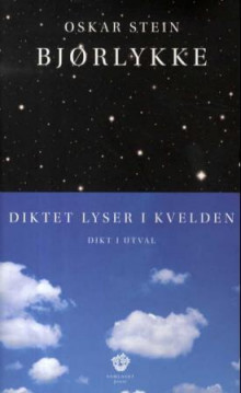 Diktet lyser i kvelden av Jan Ove Ulstein, Jan Inge Sørbø, Per Olav Kaldestad og Oskar Stein Bjørlykke (Innbundet)