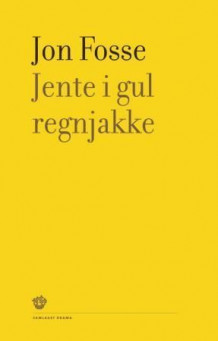 Jente i gul regnjakke av Jon Fosse (Innbundet)