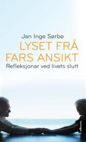 Lyset frå fars ansikt av Jan Inge Sørbø (Innbundet)