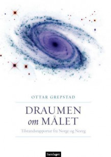 Draumen om målet av Ottar Grepstad (Innbundet)