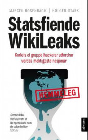 Statsfiende WikiLeaks av Marcel Rosenbach og Holger Stark (Heftet)