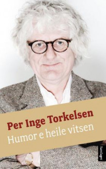 Humor e heile vitsen av Per Inge Torkelsen (Innbundet)