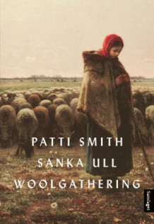 Sanka ull = Woolgathering av Patti Smith (Innbundet)