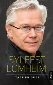 Tale er gull av Sylfest Lomheim (Heftet)