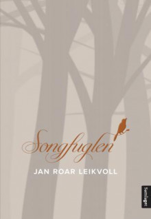 Songfuglen av Jan Roar Leikvoll (Innbundet)
