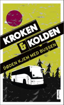 Døden kjem med bussen av Vigdis Kroken og Ragnhild Kolden (Heftet)