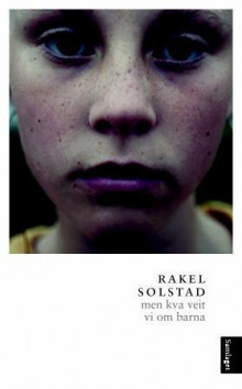 Men kva veit vi om barna av Rakel Solstad (Innbundet)
