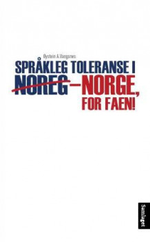 Språkleg toleranse i Noreg - Norge, for faen! av Øystein A. Vangsnes (Heftet)