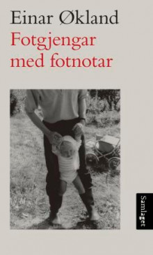 Fotgjengar med fotnotar av Einar Økland (Innbundet)