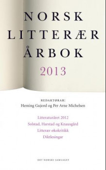 Norsk litterær årbok 2013 av Heming Gujord og Per Arne Michelsen (Heftet)