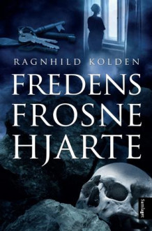 Fredens frosne hjarte av Ragnhild Kolden (Innbundet)