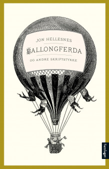 Ballongferda og andre skriftstykke av Jon Hellesnes (Heftet)
