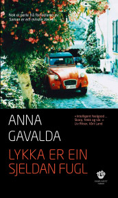 Lykka er ein sjeldan fugl av Anna Gavalda (Ebok)