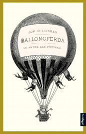 Ballongferda og andre skriftstykke av Jon Hellesnes (Ebok)