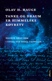 Tanke og draum er himmelske køyrety av Olav H. Hauge (Innbundet)
