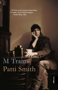 M train av Patti Smith (Innbundet)