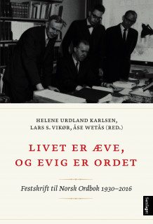 Livet er æve, og evig er ordet av Helene Urdland Karlsen, Lars S. Vikør og Åse Wetås (Innbundet)
