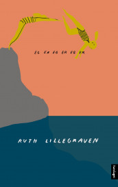 Eg er eg er eg er av Ruth Lillegraven (Innbundet)