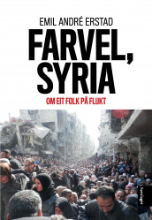Farvel, Syria av Emil A. Erstad (Ebok)