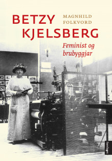 Betzy Kjelsberg av Magnhild Folkvord (Ebok)