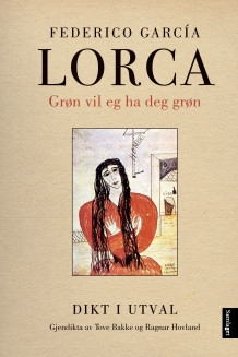 Grøn vil eg ha deg grøn av Federico García Lorca (Innbundet)