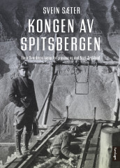 Kongen av Spitsbergen av Svein Sæter (Ebok)