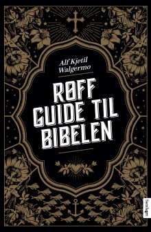 Røff guide til Bibelen av Alf Kjetil Walgermo (Innbundet)
