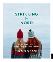 Strikking frå nord av Hilary Grant (Heftet)