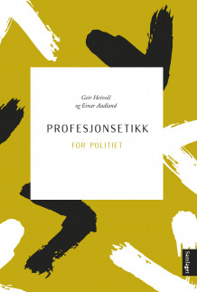 Profesjonsetikk for politiet av Geir Heivoll og Einar Aadland (Heftet)