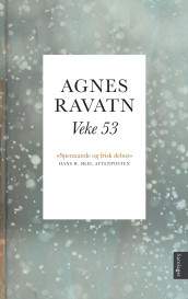 Veke 53 av Agnes Ravatn (Heftet)